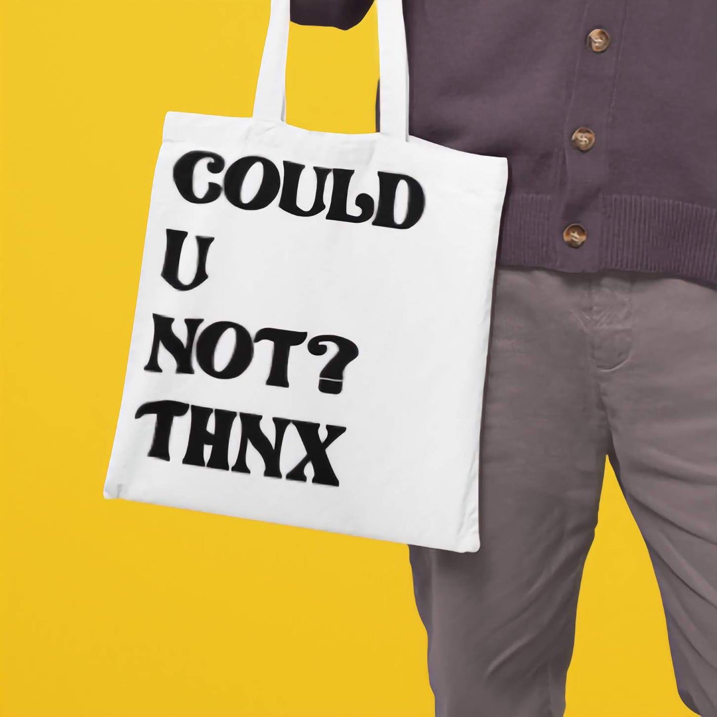 Could U Not? Thnx Tote Bag - Accessories - Bumblegee Designs