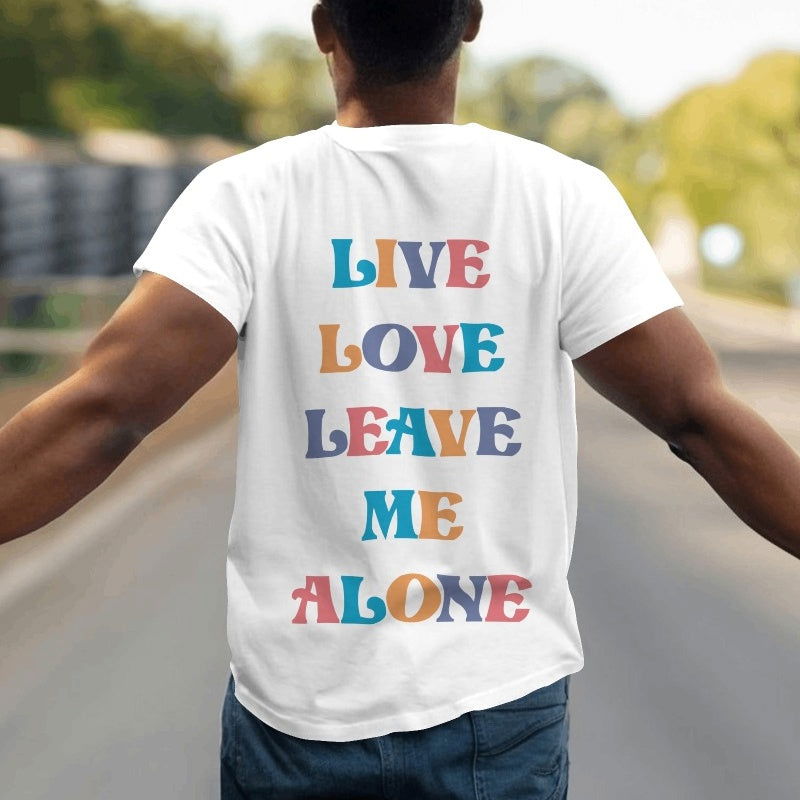 Live Love Leave Me Alone T-Shirt - Apparel - Bumblegee Designs