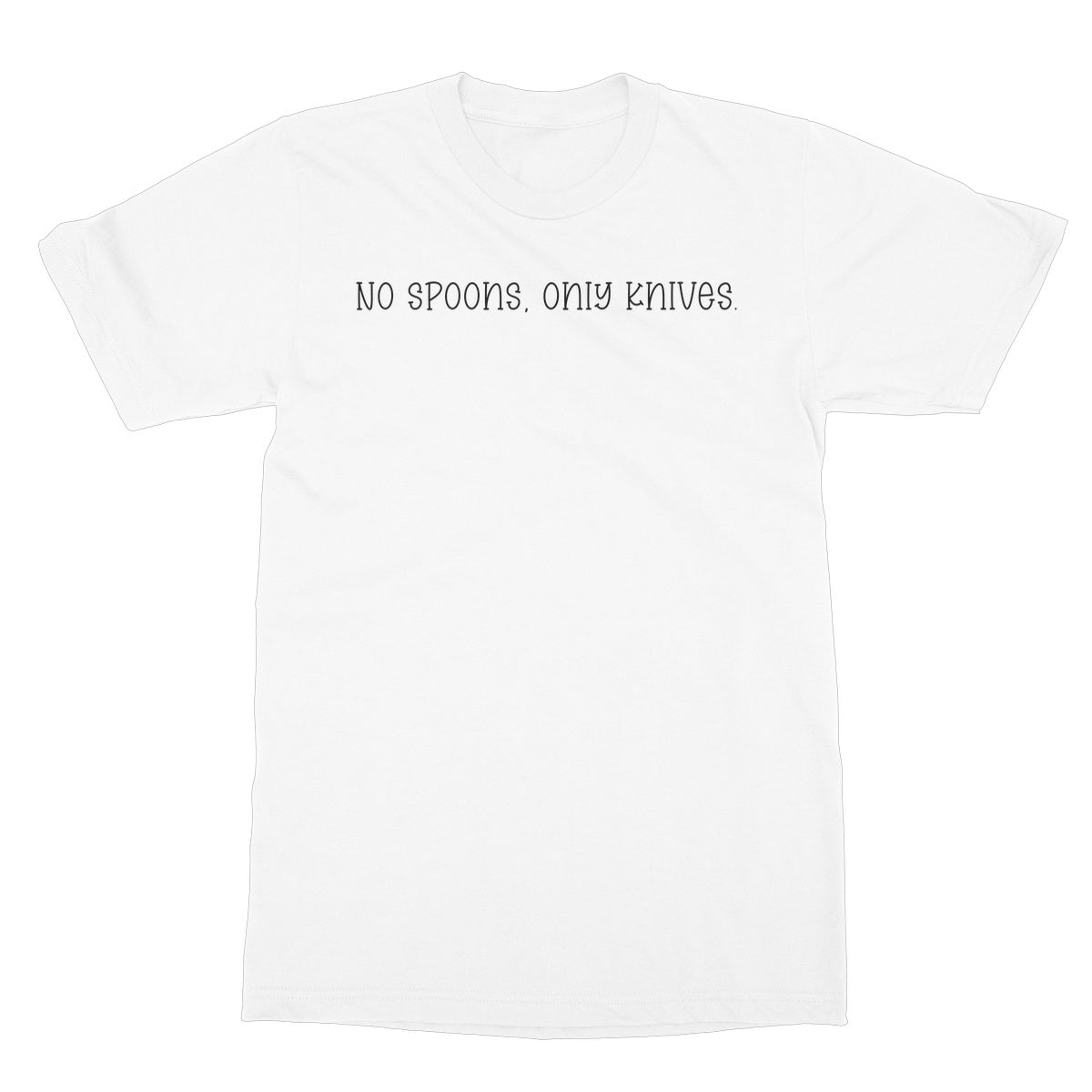 No Spoons, Only Knives T-Shirt - Apparel - Bumblegee Designs