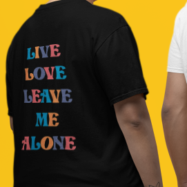 Live Love Leave Me Alone T-Shirt - Apparel - Bumblegee Designs