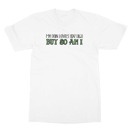 My Pain Levels Are High T-Shirt - Apparel - Bumblegee Designs