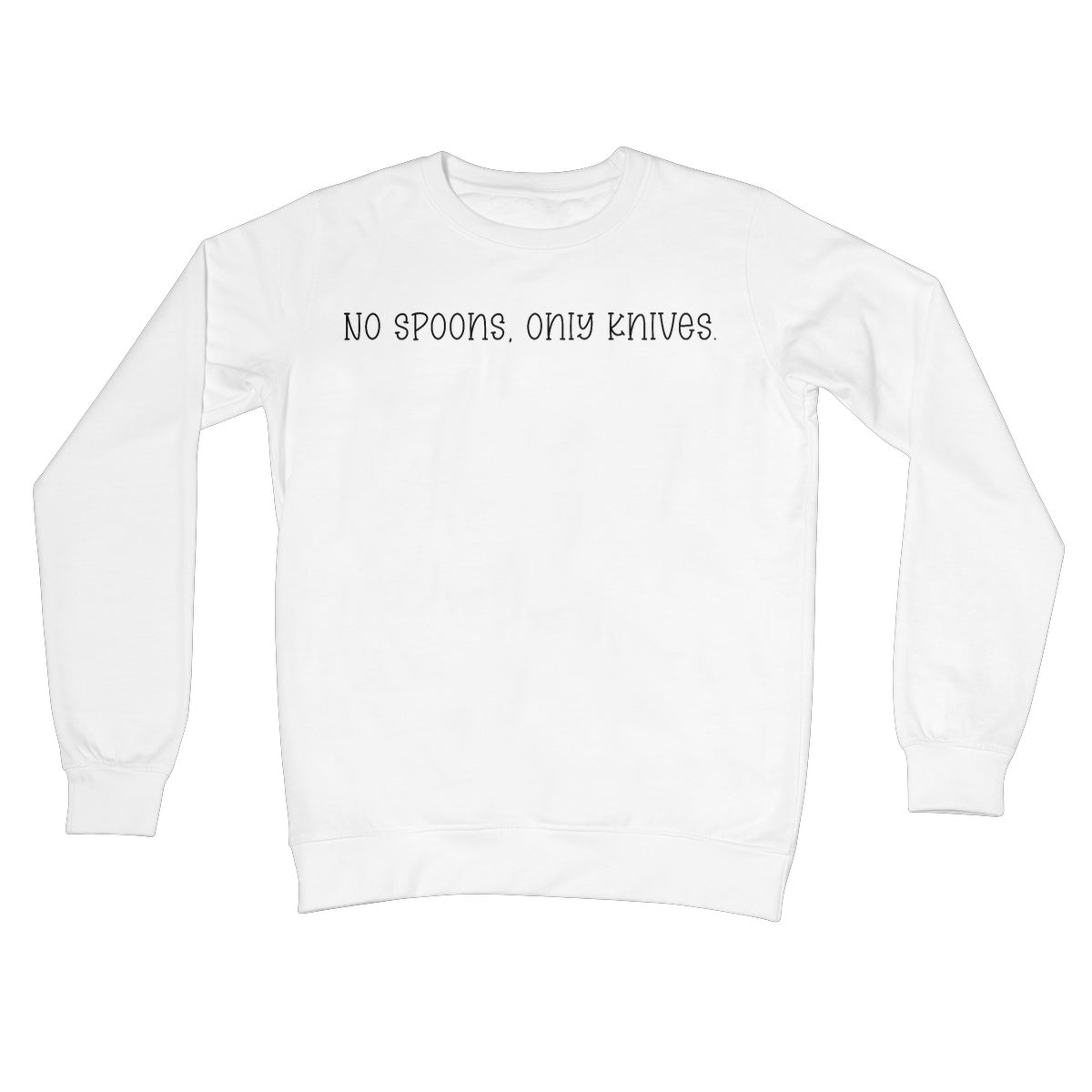 No Spoons, Only Knives Sweatshirt - Apparel - Bumblegee Designs