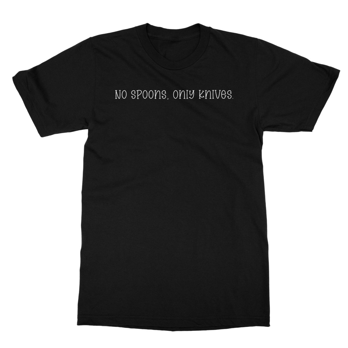 No Spoons, Only Knives T-Shirt - Apparel - Bumblegee Designs
