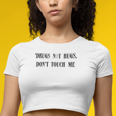 Drugs Not Hugs Classic Cropped Raw Edge T-Shirt